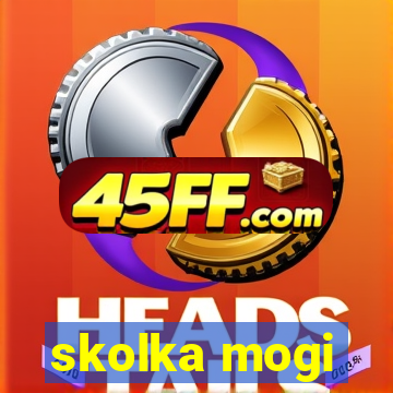 skolka mogi